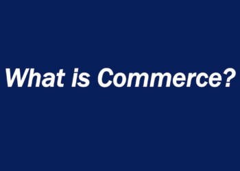What Is Commerce and Who is Father of Commerce