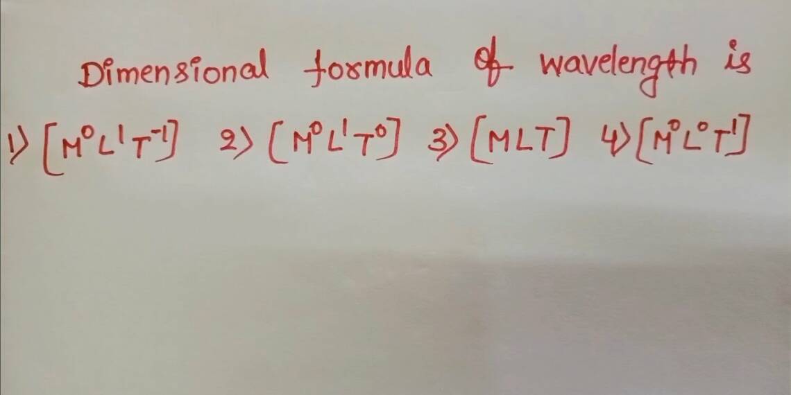 Dimensional Formula of Wavelength