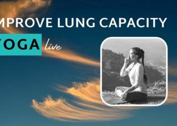Yogas to Improve Lung Capacity