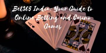 Bet365 India: Your Guide to Online Betting and Casino Games