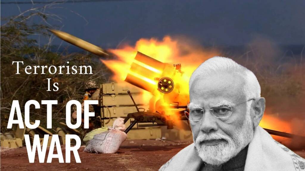 India Redefines Policy: Terror Attacks will Consider as 'Acts of War'