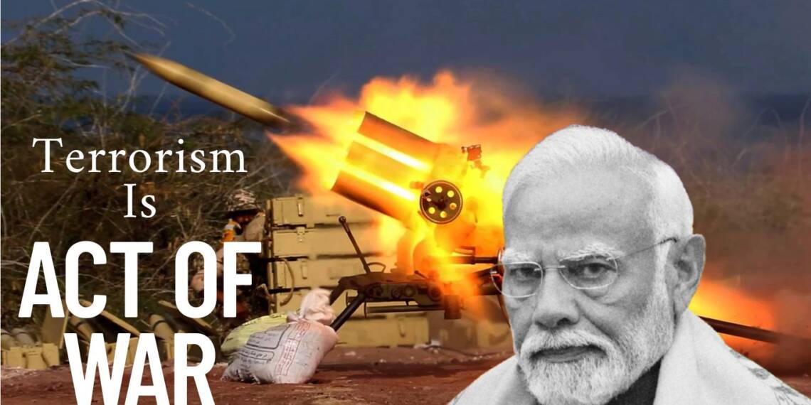 India Redefines Policy: Terror Attacks will Consider as 'Acts of War'